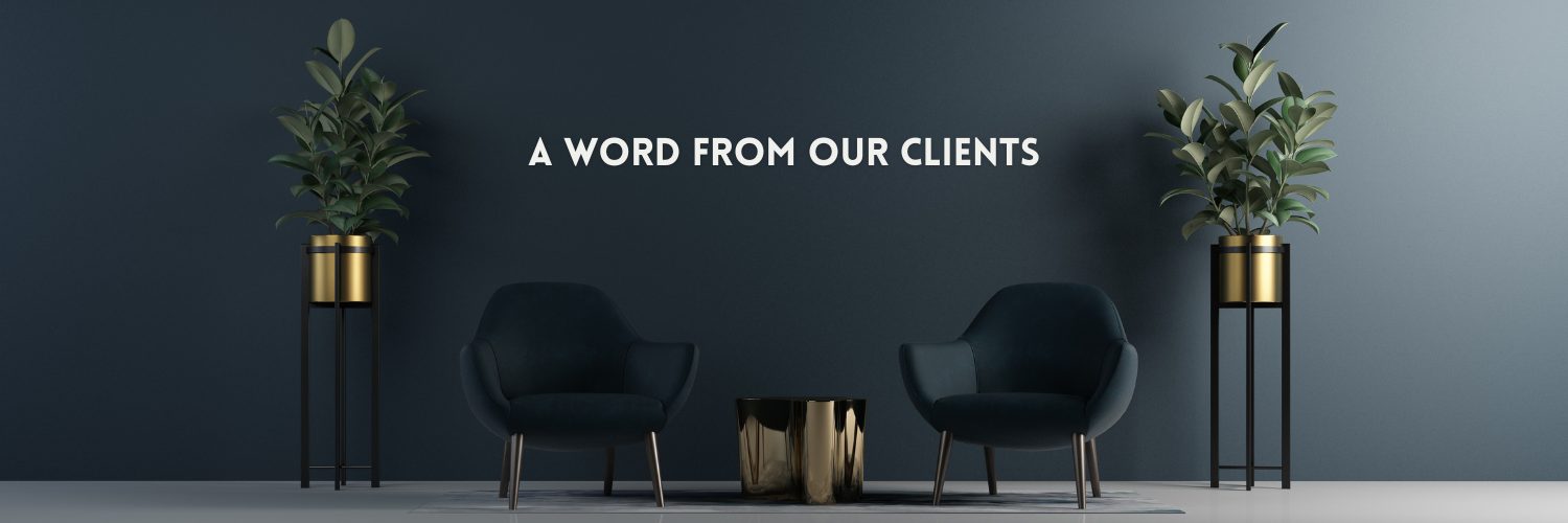 A Word from Our Clients